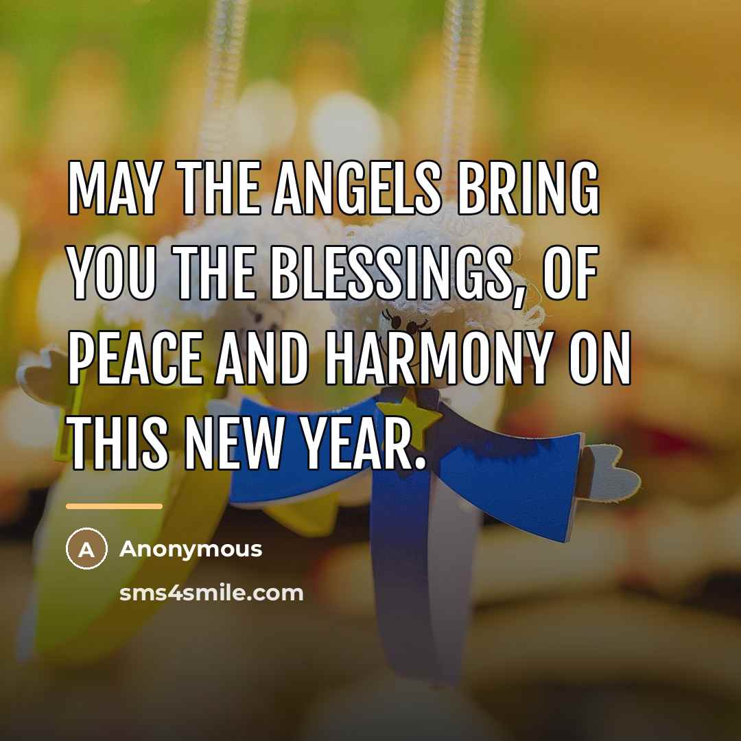 “May the angels bring you the blessings, of peace and…” quote by Anonymous