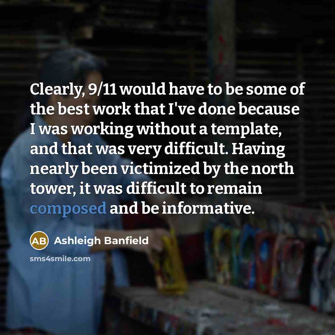“Clearly, 9/11 would have to be some of the best…” quote by Ashleigh Banfield