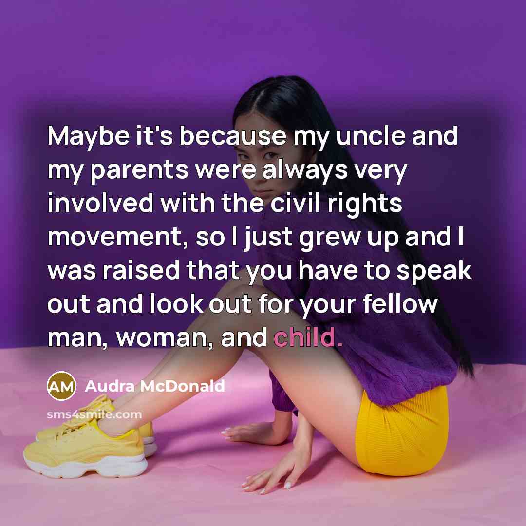 “Maybe it's because my uncle and my parents were always…” quote by Audra McDonald