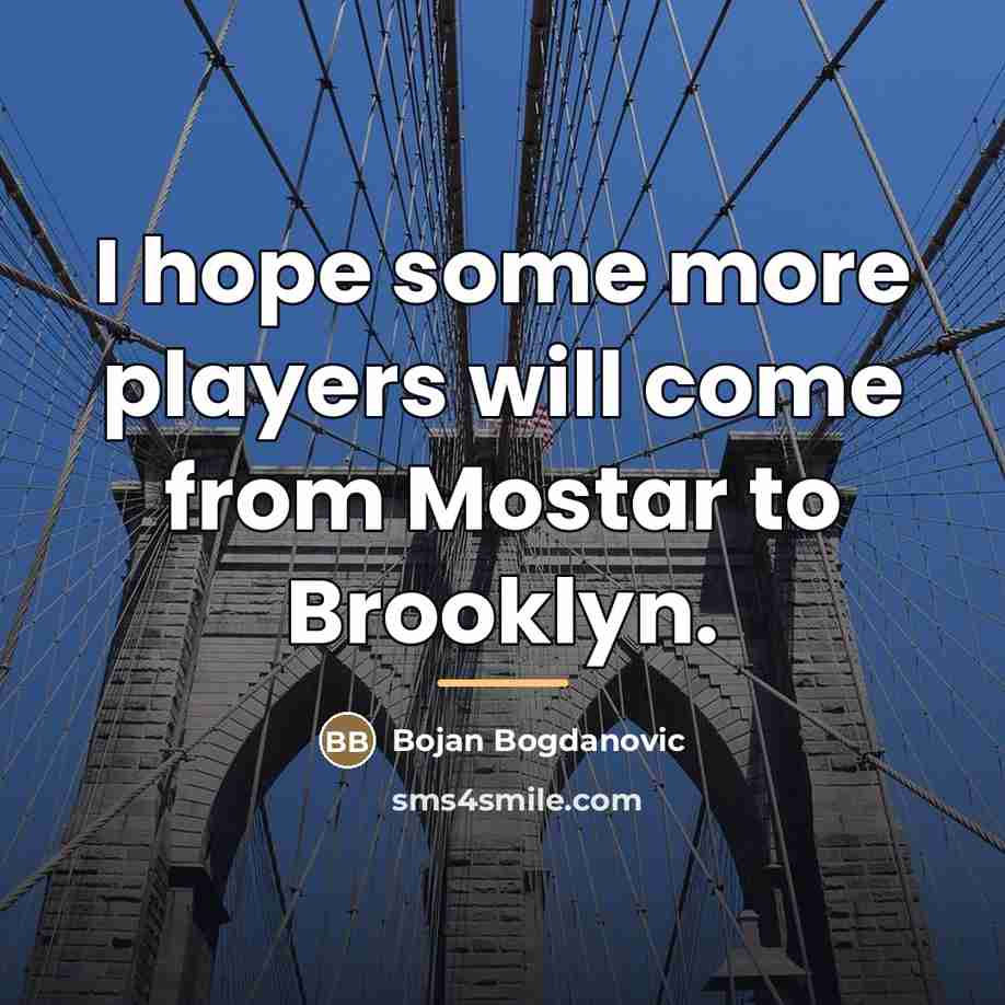 “I hope some more players will come from Mostar to…” quote by Bojan Bogdanovic