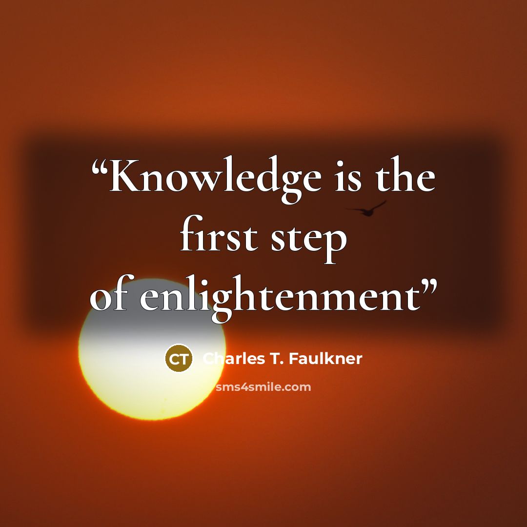 “Knowledge is the first step of enlightenment” quote by Charles T. Faulkner