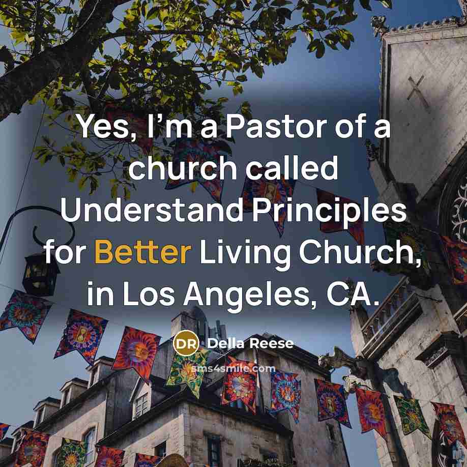 “Yes, I'm a Pastor of a church called Understand Principles…” quote by Della Reese