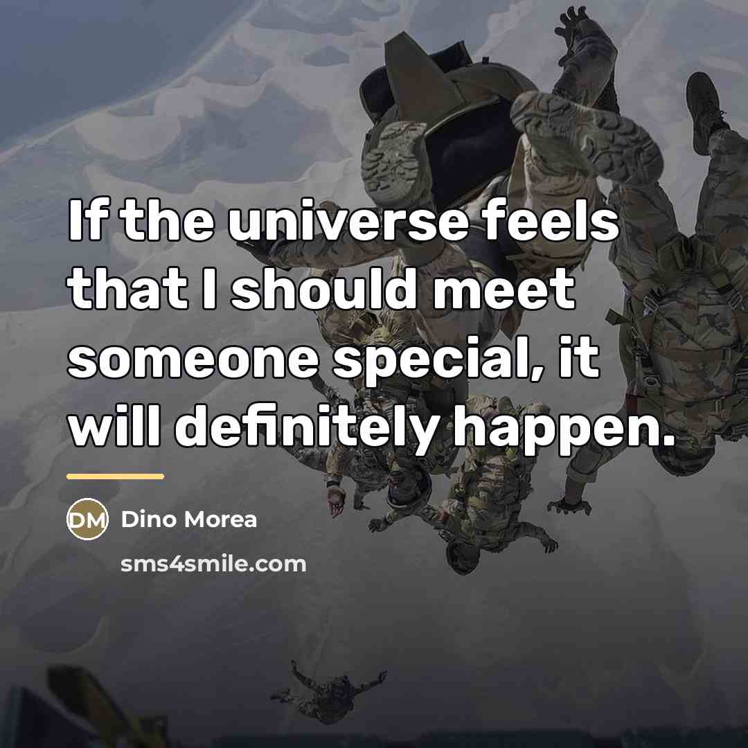 “If the universe feels that I should meet someone special,…” quote by Dino Morea