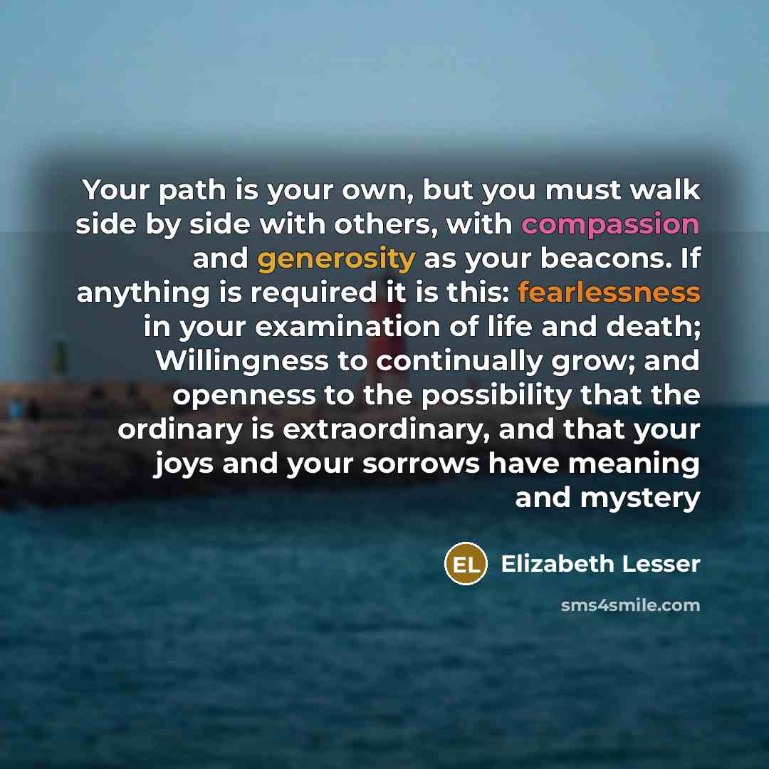 “Your path is your own, but you must walk side…” quote by Elizabeth Lesser