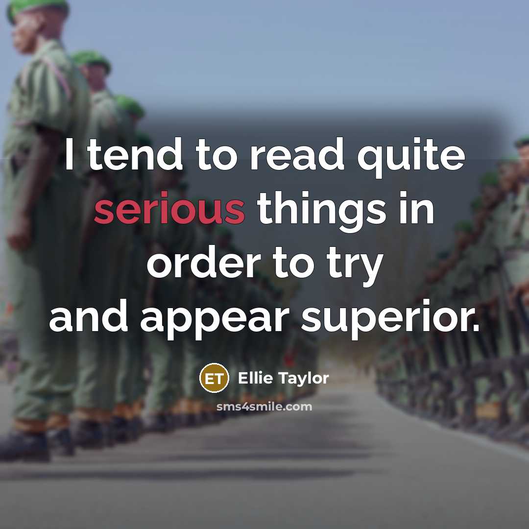“I tend to read quite serious things in order to…” quote by Ellie Taylor