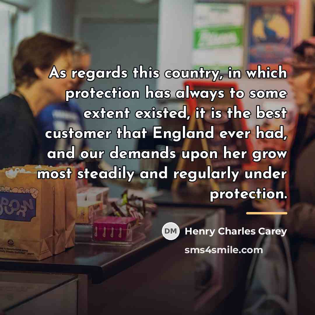 “As regards this country, in which protection has always to…” quote by Henry Charles Carey