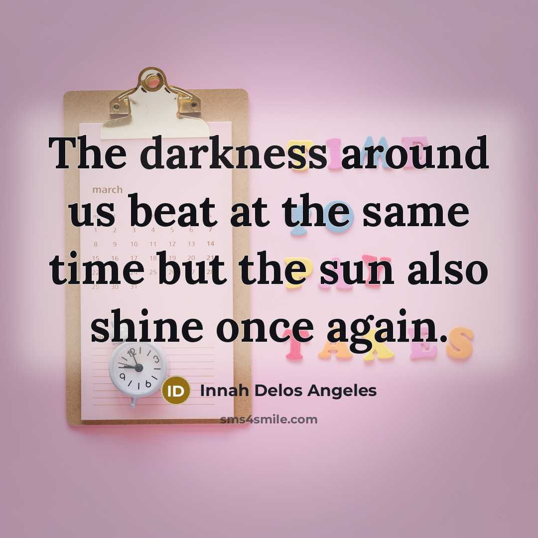 “The darkness around us beat at the same time but…” quote by Innah Delos Angeles