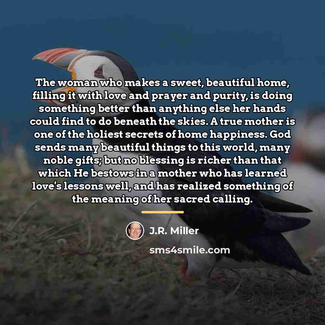 “The woman who makes a sweet, beautiful home, filling it…” quote by J.R. Miller
