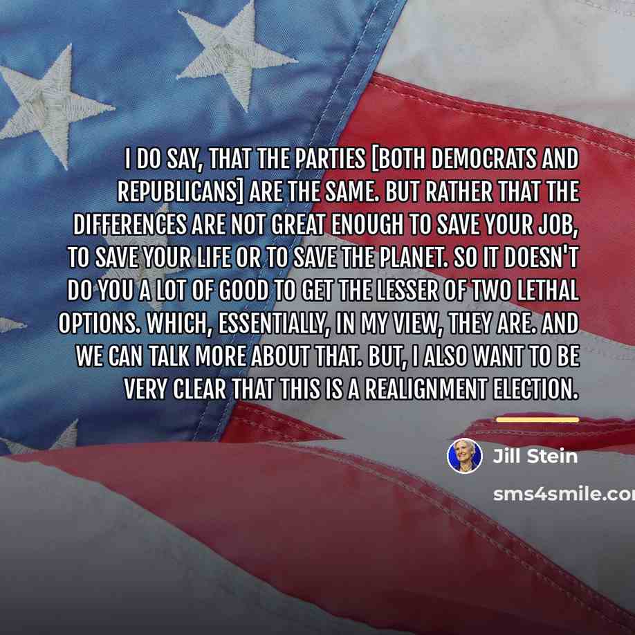 “I do say, that the parties [both Democrats and Republicans]…” quote by Jill Stein