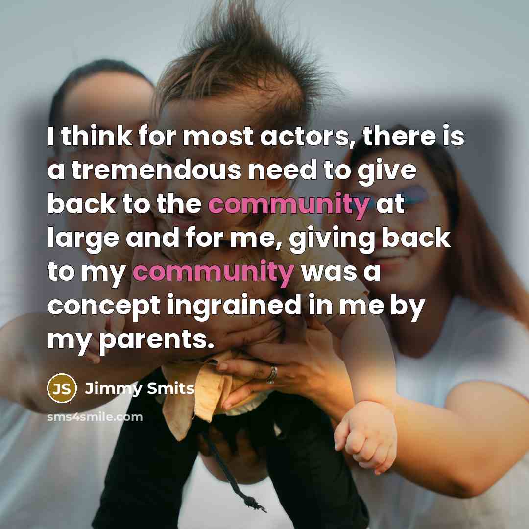 “I think for most actors, there is a tremendous need…” quote by Jimmy Smits