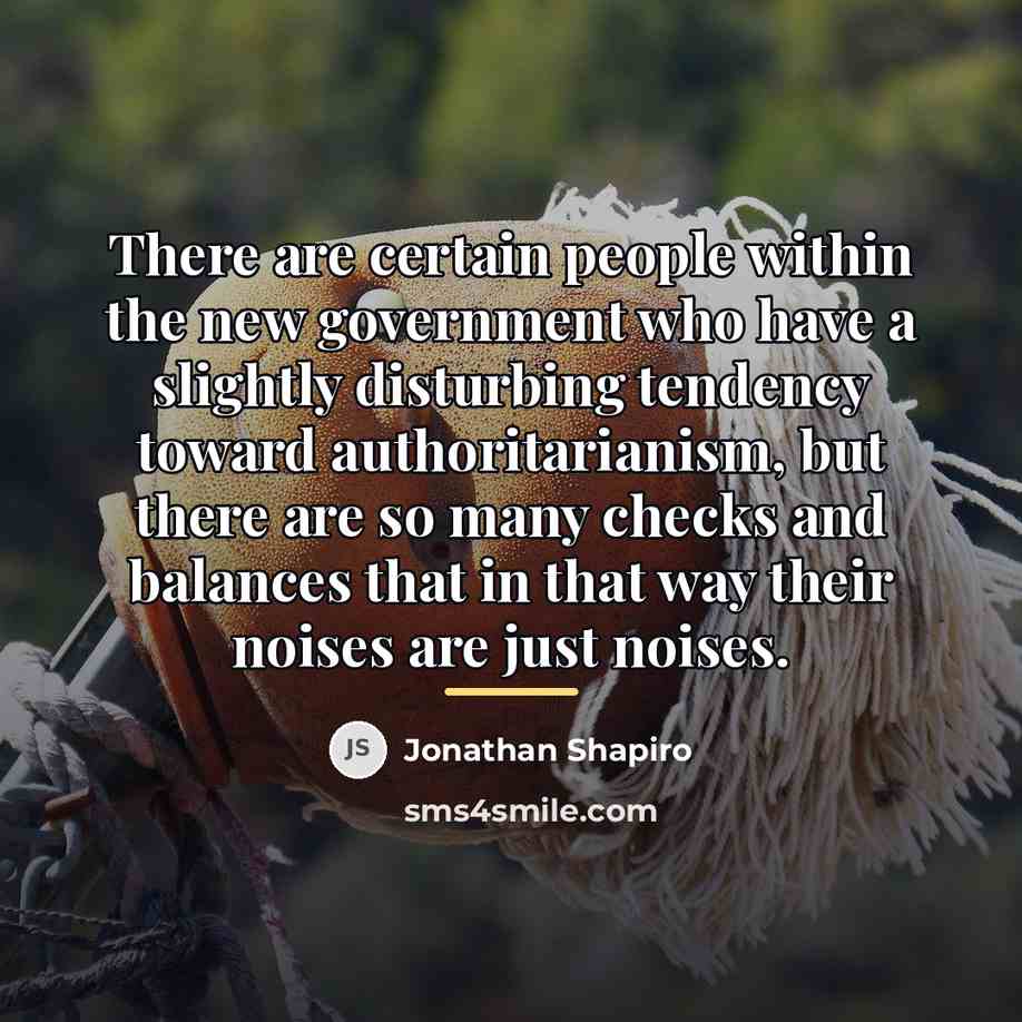 “There are certain people within the new government who have…” quote by Jonathan Shapiro