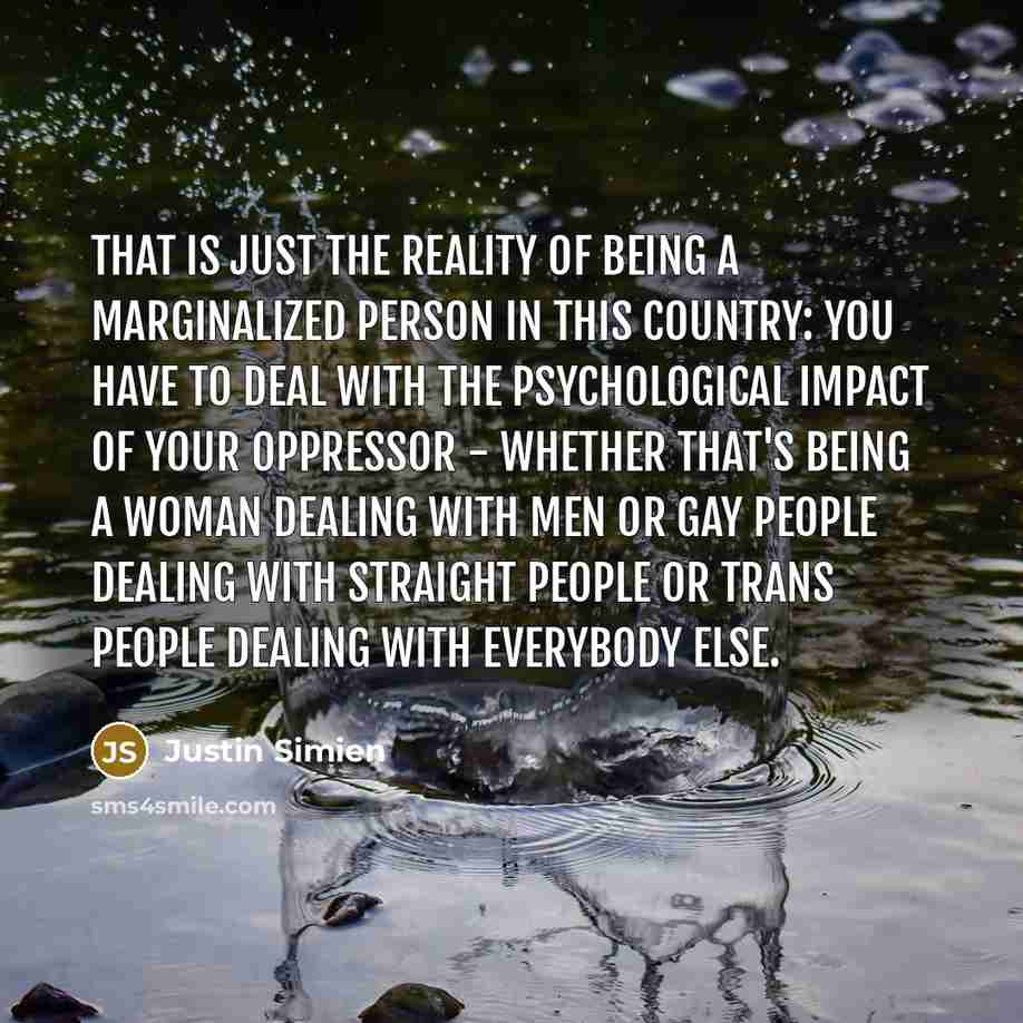 “That is just the reality of being a marginalized person…” quote by Justin Simien