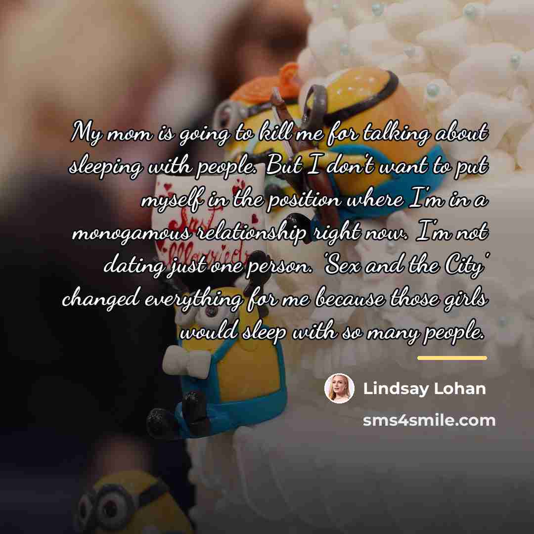 “My mom is going to kill me for talking about…” quote by Lindsay Lohan