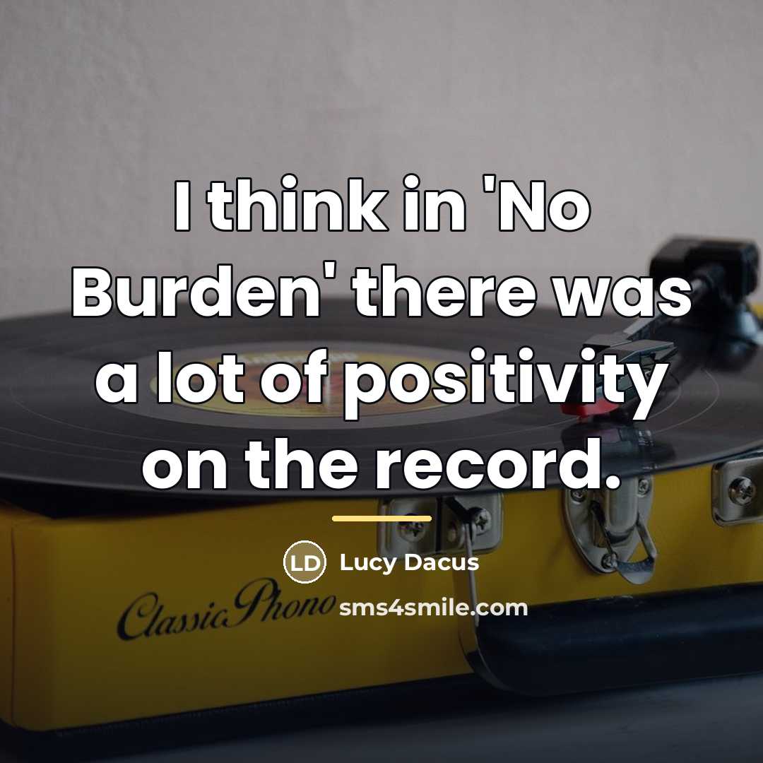 “I think in 'No Burden' there was a lot of…” quote by Lucy Dacus