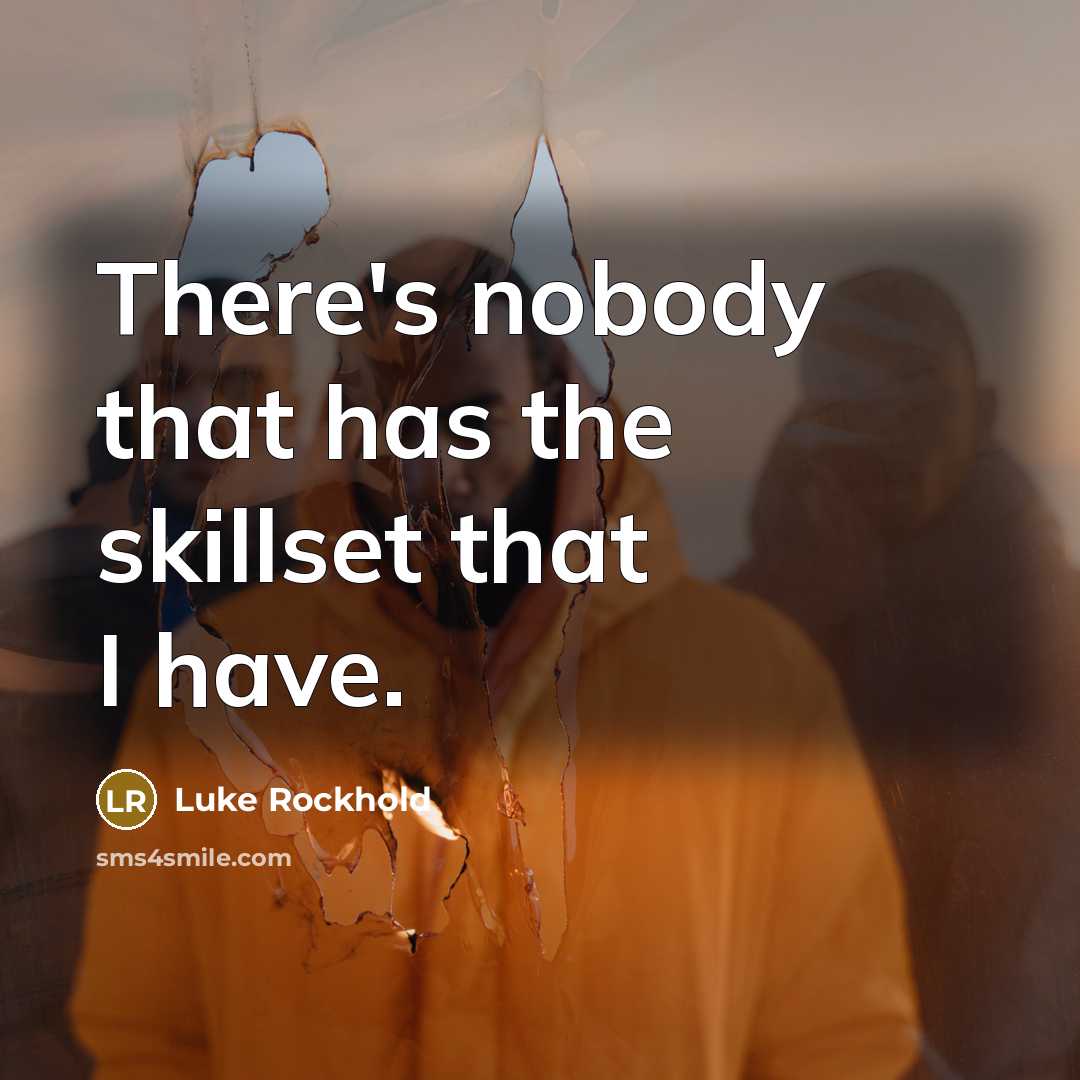“There's nobody that has the skillset that I have.…” quote by Luke Rockhold