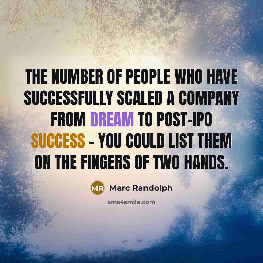 “The number of people who have successfully scaled a company…” quote by Marc Randolph