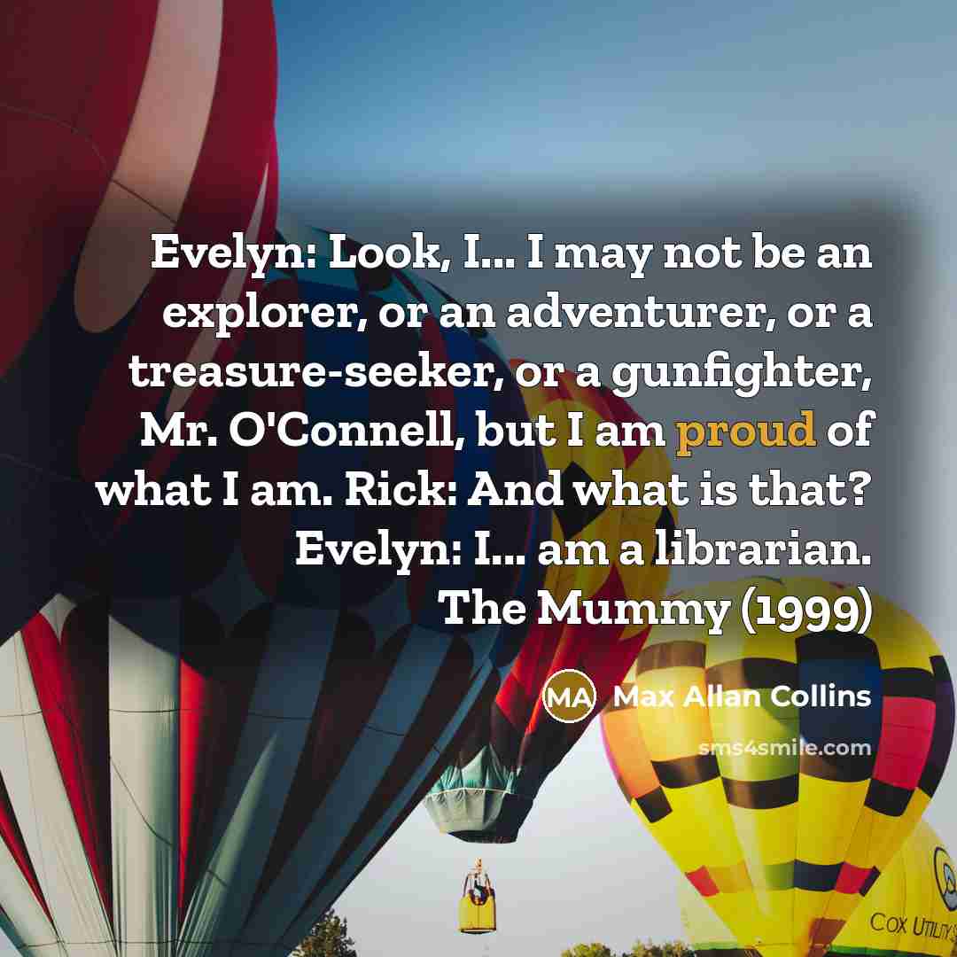 “Evelyn: Look, I... I may not be an explorer, or…” quote by Max Allan Collins