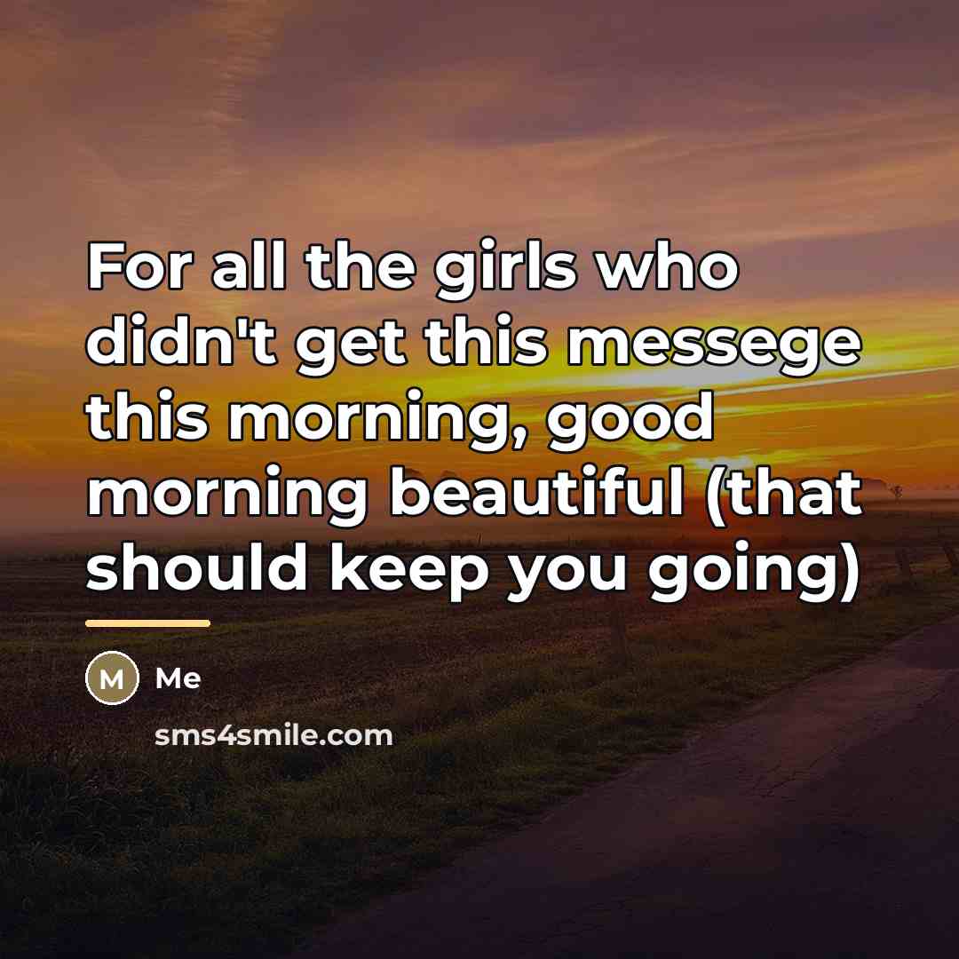“For all the girls who didn't get this messege this…” quote by Me