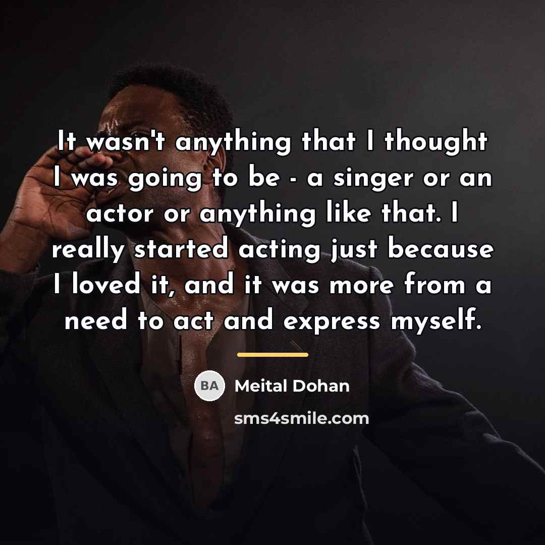 “It wasn't anything that I thought I was going to…” quote by Meital Dohan