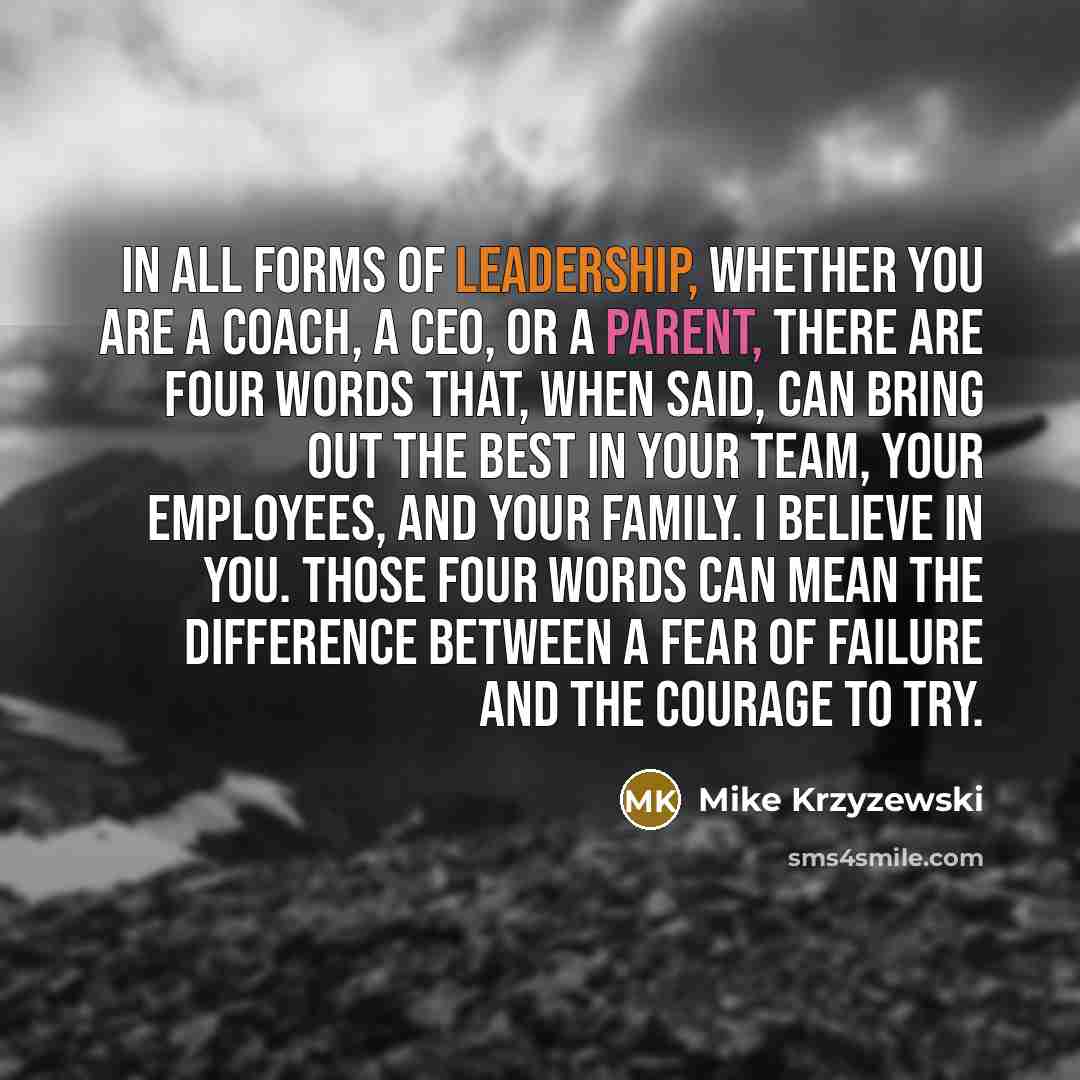 “In all forms of leadership, whether you are a coach,…” quote by Mike Krzyzewski