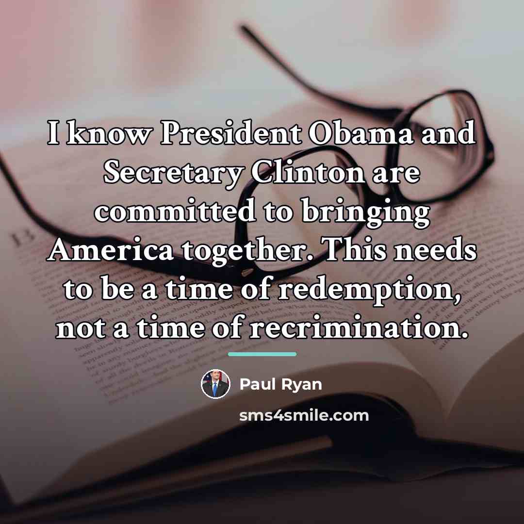 “I know President Obama and Secretary Clinton are committed to…” quote by Paul Ryan