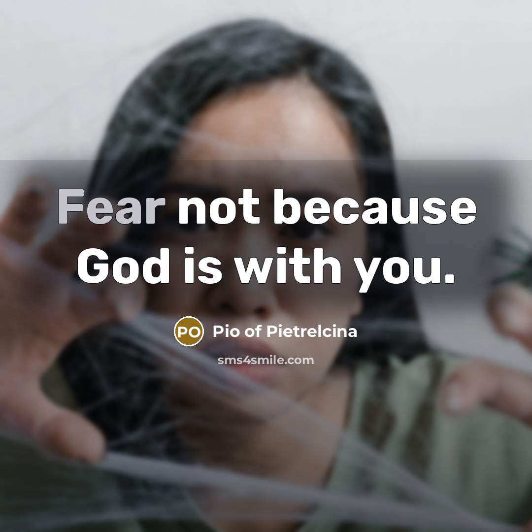 “Fear not because God is with you.…” quote by Pio of Pietrelcina