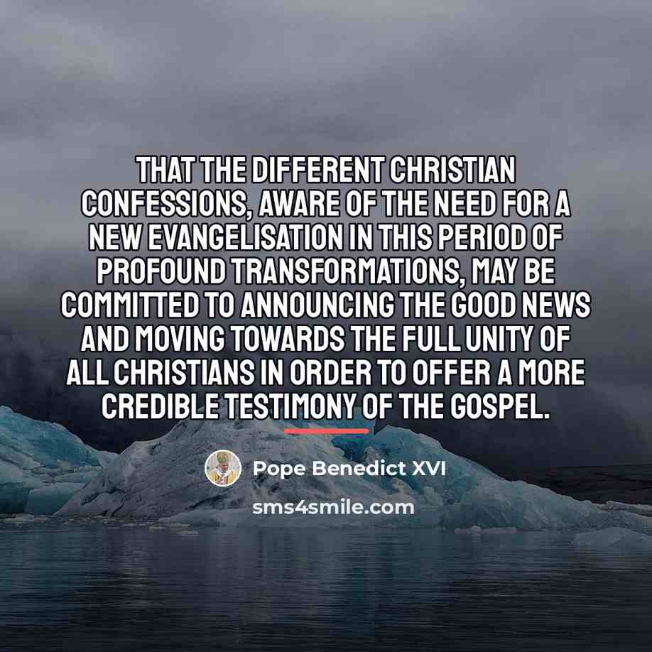 “That the different Christian confessions, aware of the need for…” quote by Pope Benedict XVI