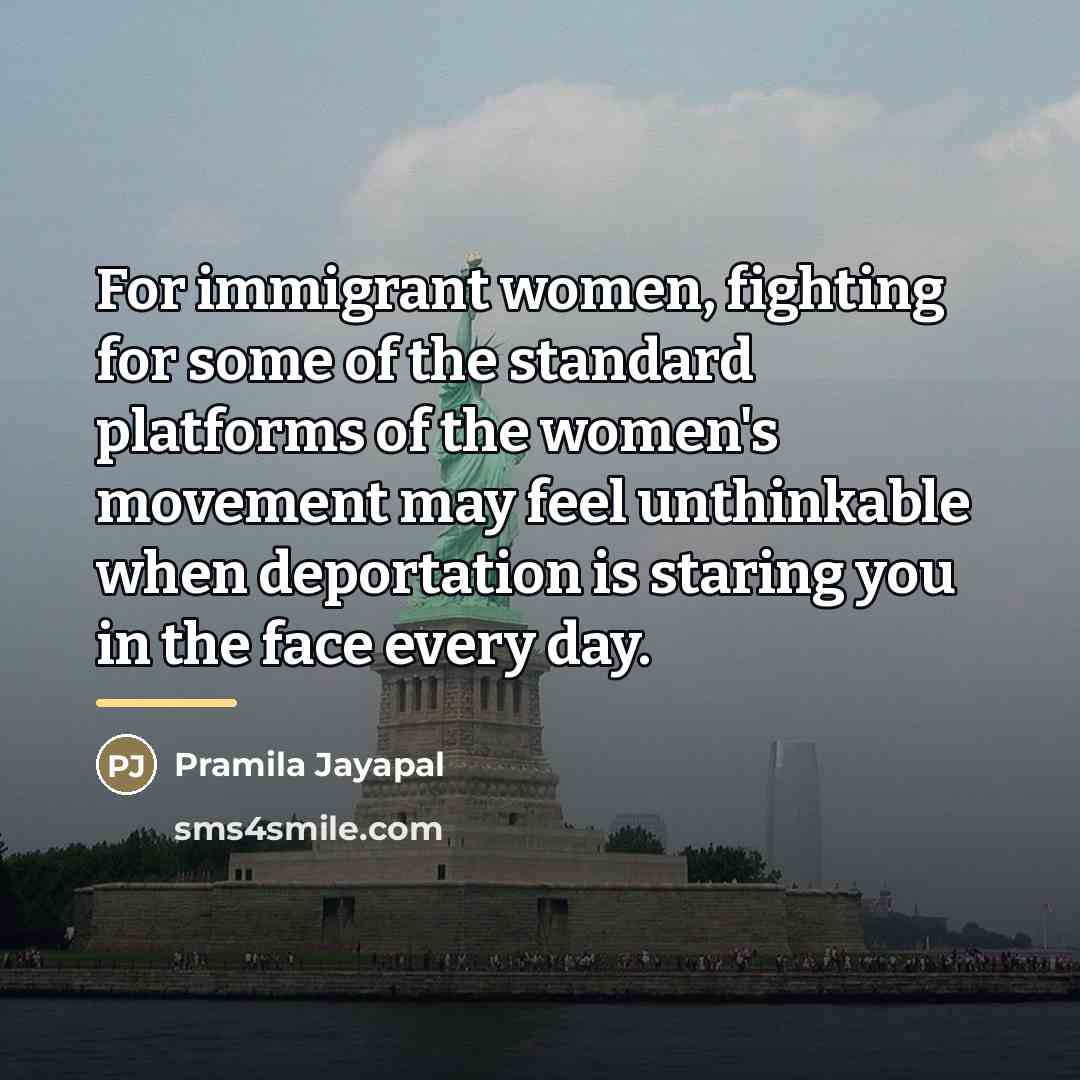 “For immigrant women, fighting for some of the standard platforms…” quote by Pramila Jayapal