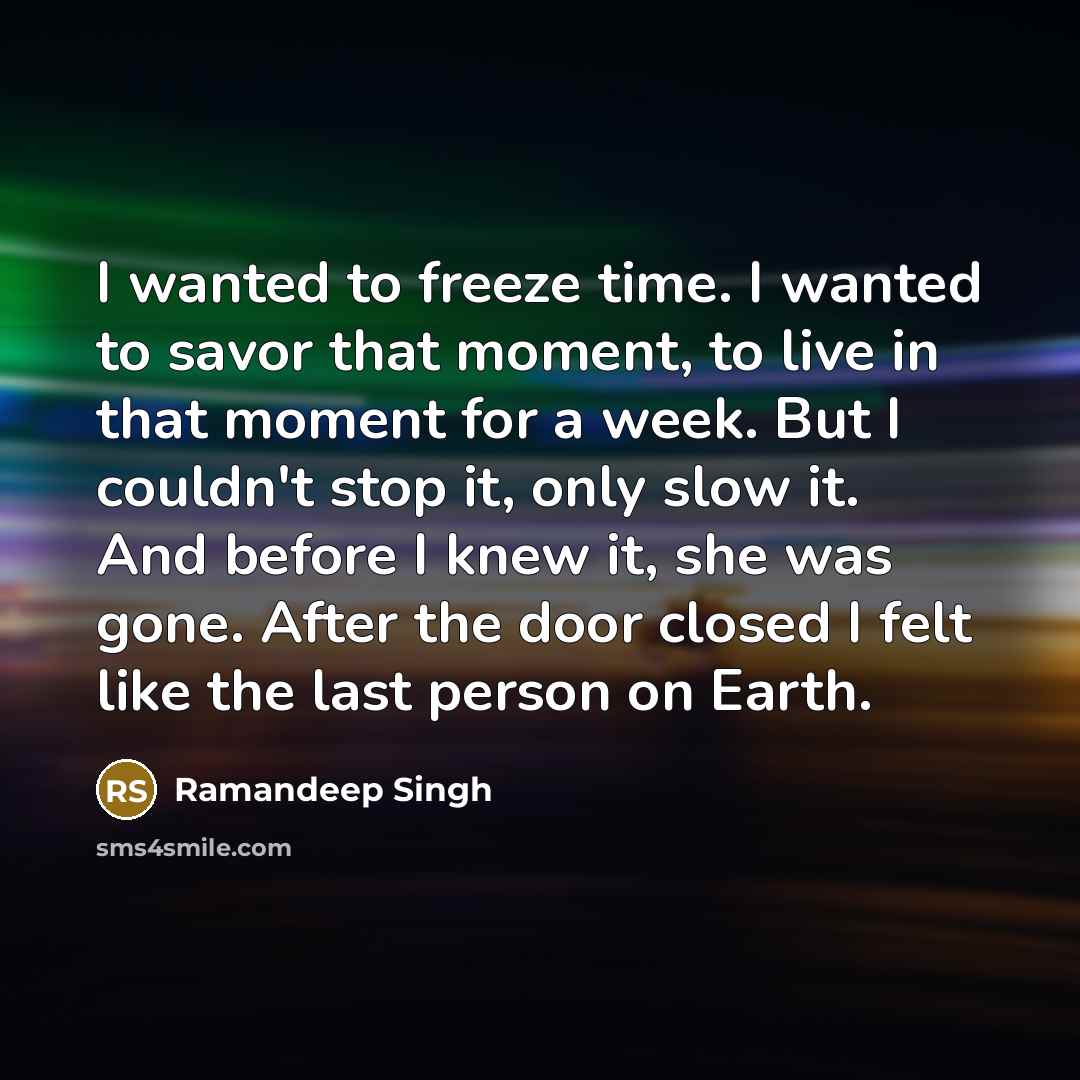 “I wanted to freeze time. I wanted to savor that…” quote by Ramandeep Singh
