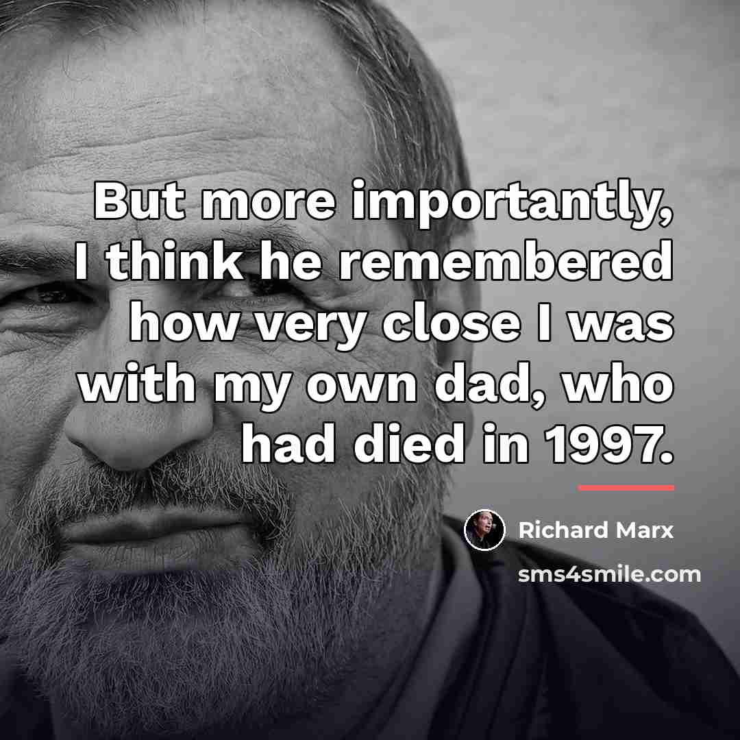 “But more importantly, I think he remembered how very close…” quote by Richard Marx