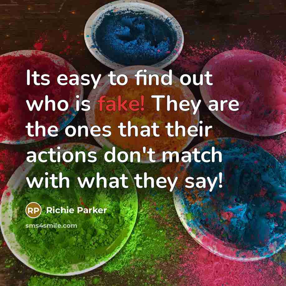 “Its easy to find out who is fake! They are…” quote by Richie Parker
