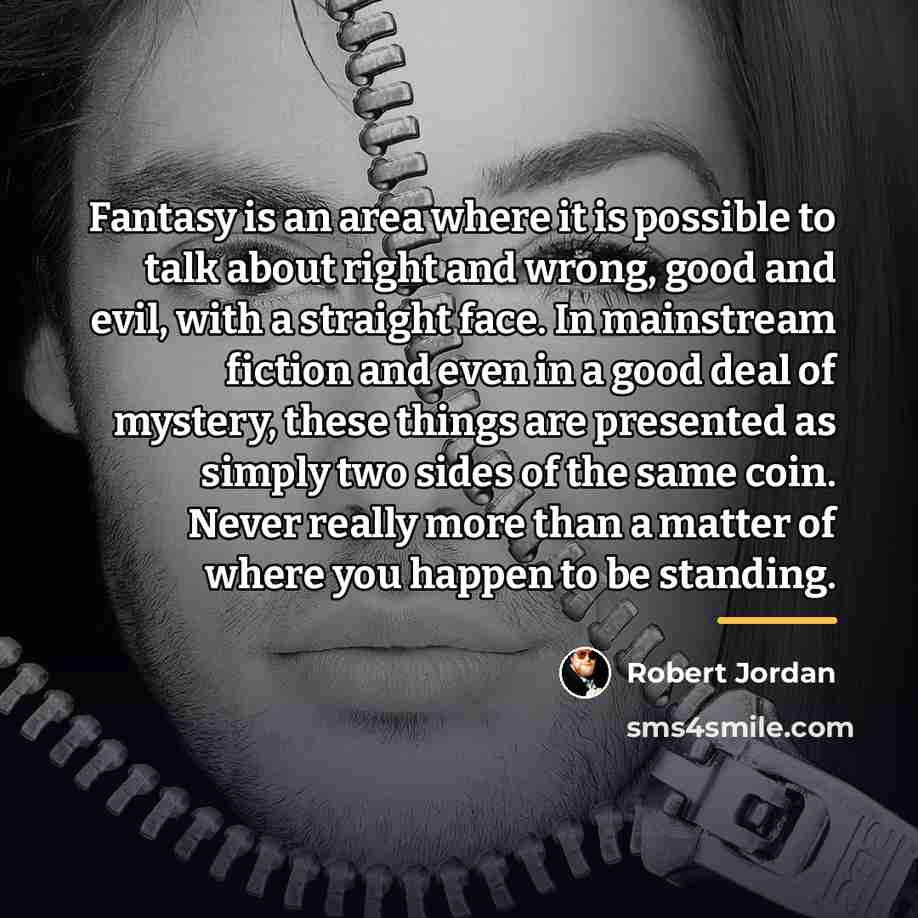 “Fantasy is an area where it is possible to talk…” quote by Robert Jordan