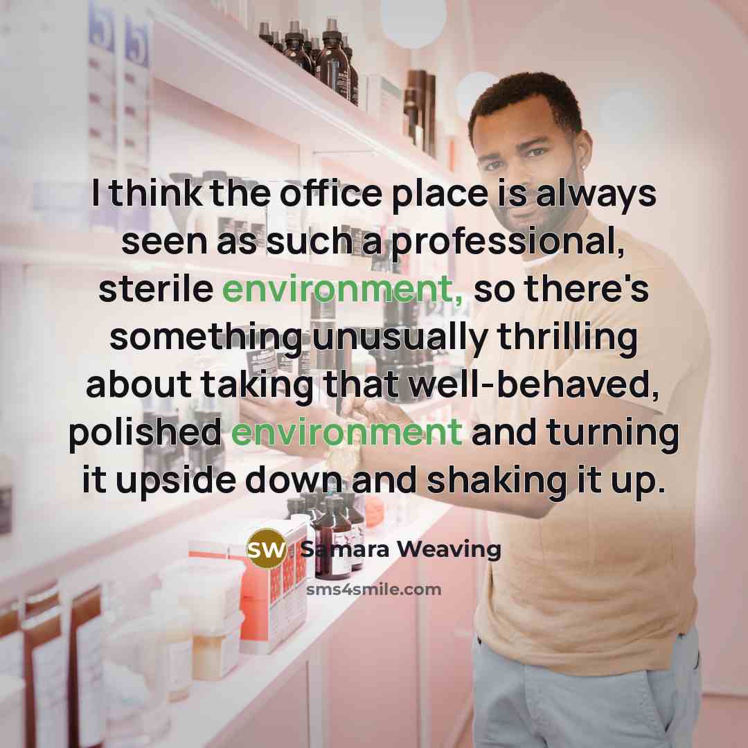 “I think the office place is always seen as such…” quote by Samara Weaving