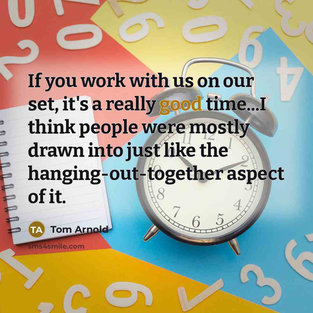 “If you work with us on our set, it's a…” quote by Tom Arnold