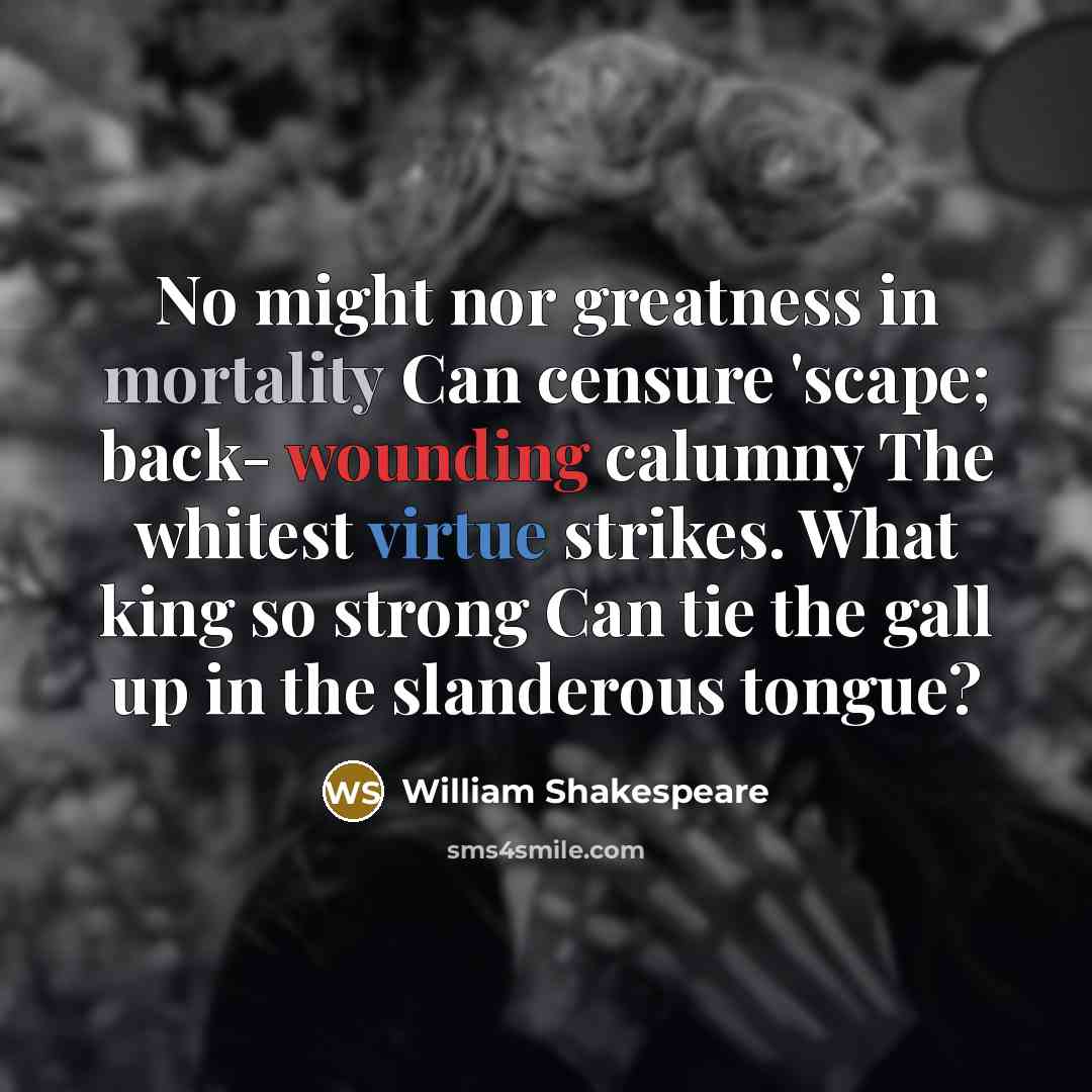 “No might nor greatness in mortality Can censure 'scape; back-…” quote by William Shakespeare