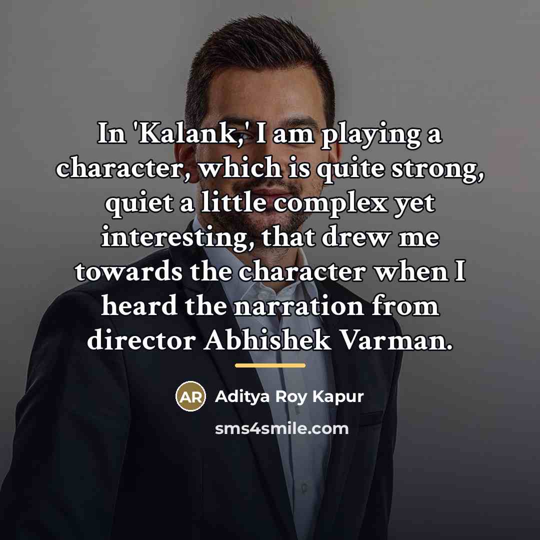 “In 'Kalank,' I am playing a character, which is quite…” quote by Aditya Roy Kapur