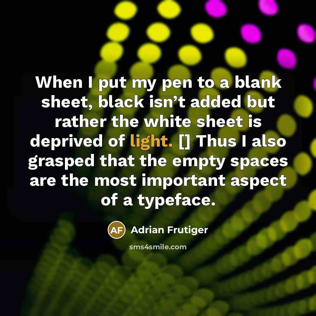 “When I put my pen to a blank sheet, black…” quote by Adrian Frutiger