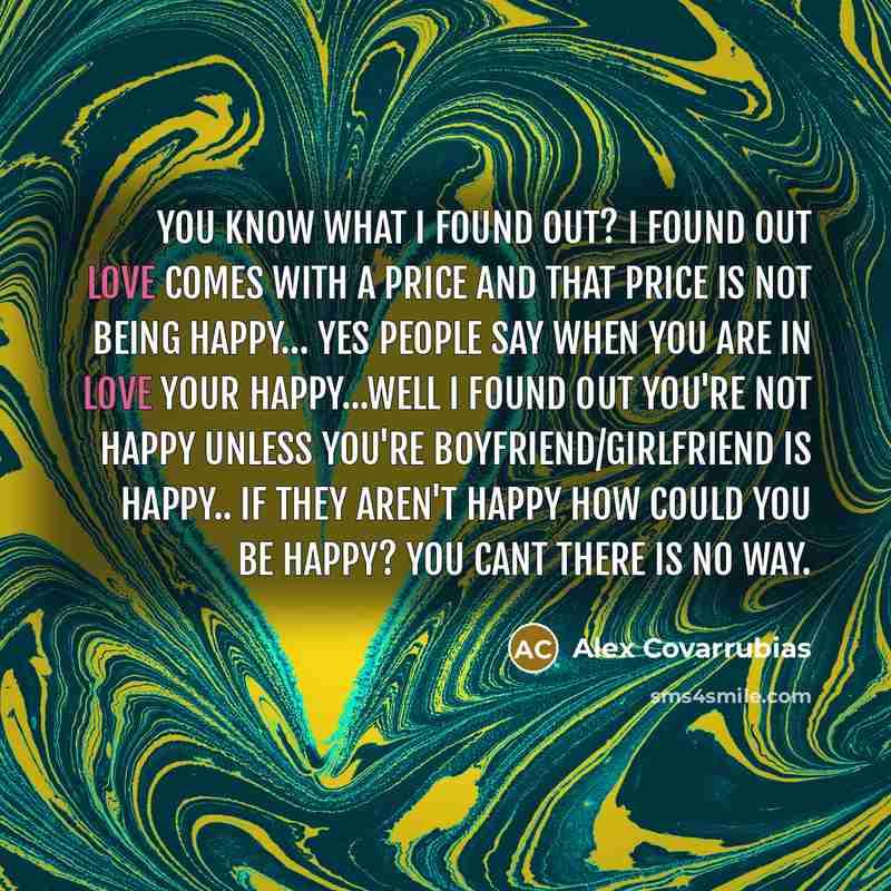 “You know what I found out? I found out love…” quote by Alex Covarrubias