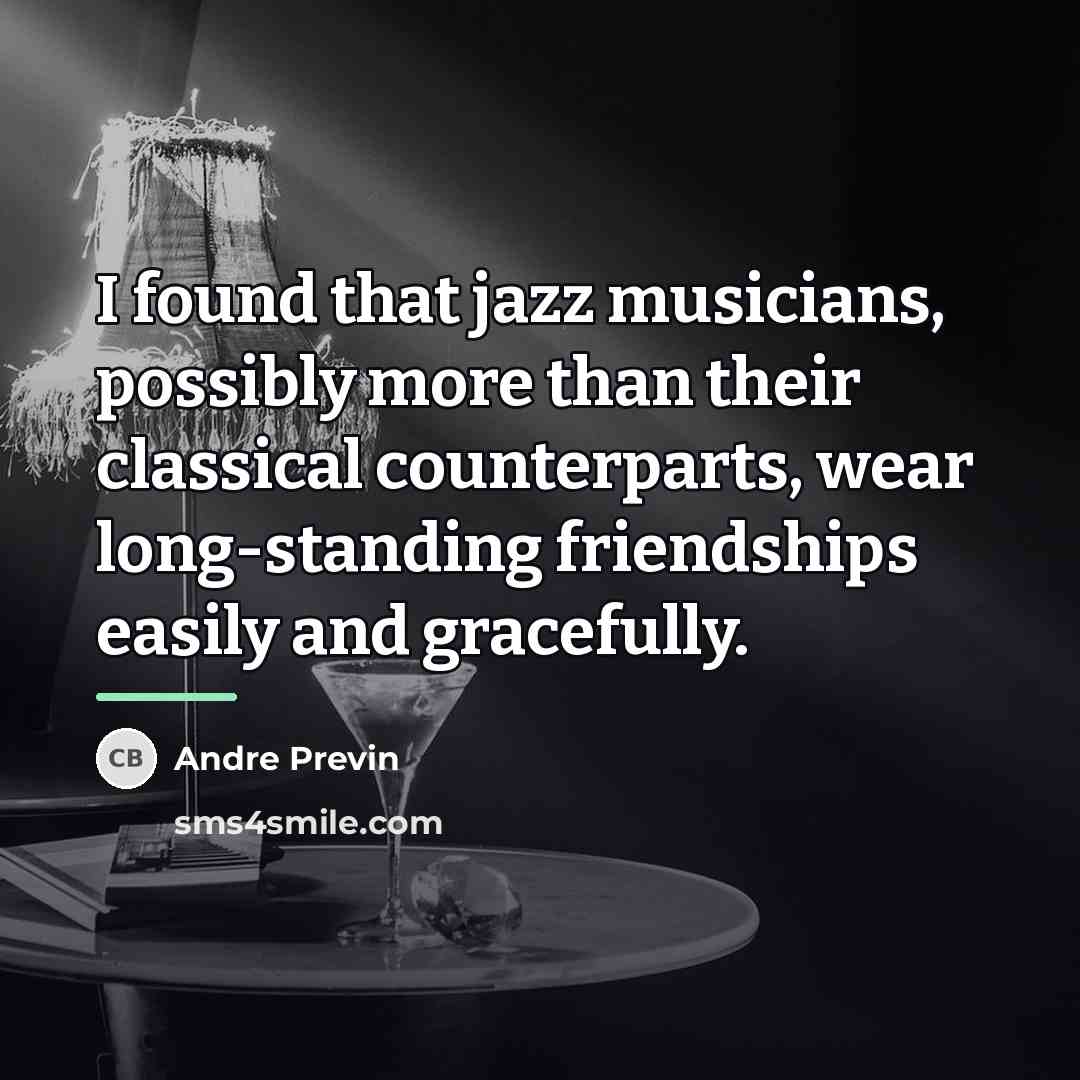 “I found that jazz musicians, possibly more than their classical…” quote by Andre Previn