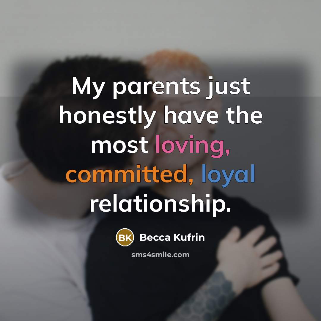 “My parents just honestly have the most loving, committed, loyal…” quote by Becca Kufrin