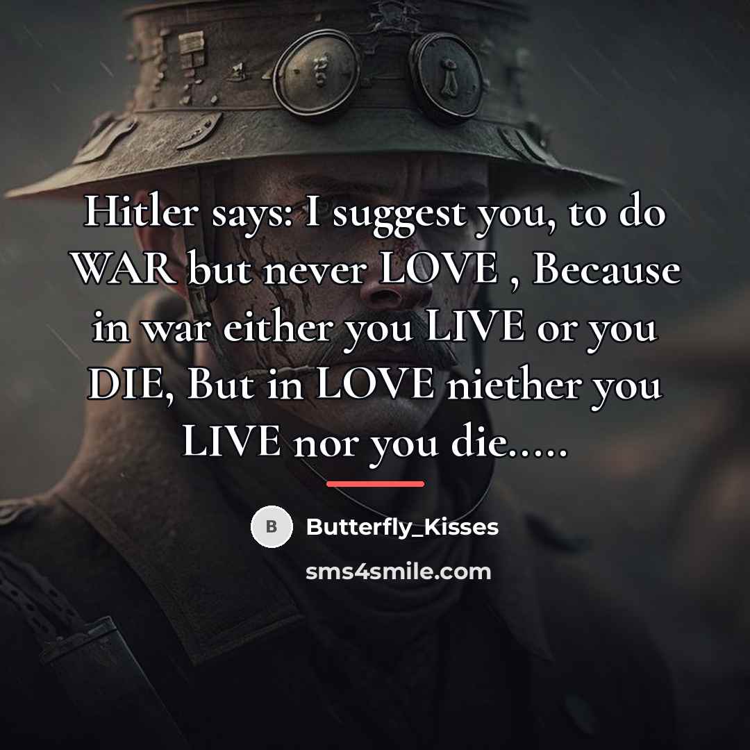 “Hitler says: I suggest you, to do WAR but never…” quote by Butterfly_Kisses