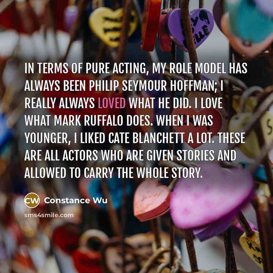 “In terms of pure acting, my role model has always…” quote by Constance Wu