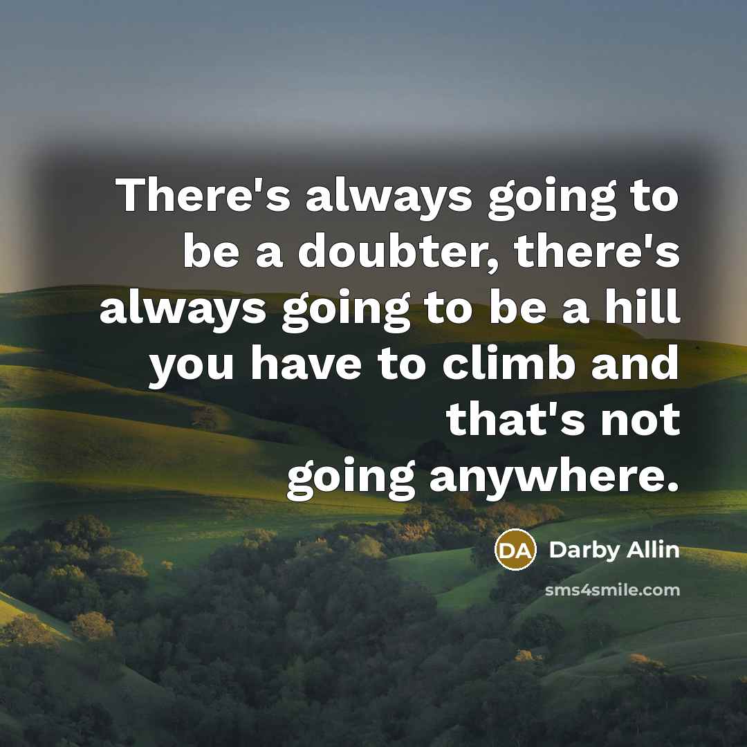 “There's always going to be a doubter, there's always going…” quote by Darby Allin
