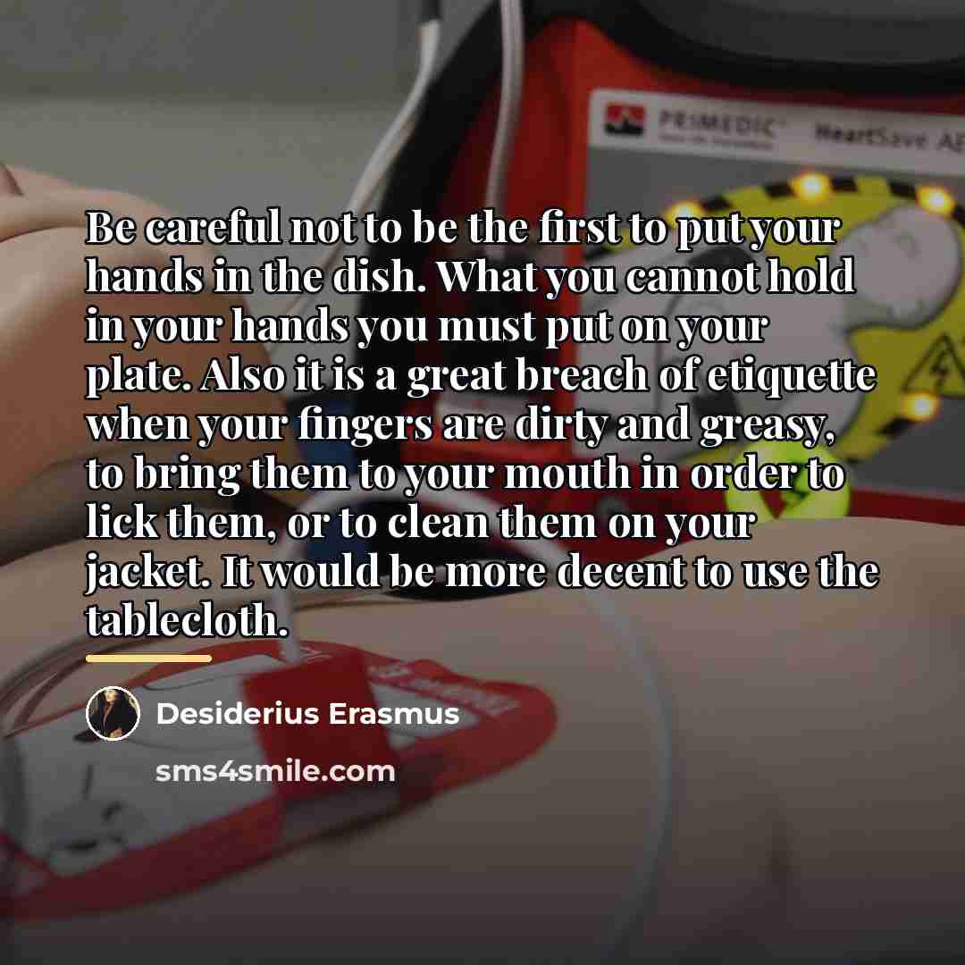 “Be careful not to be the first to put your…” quote by Desiderius Erasmus