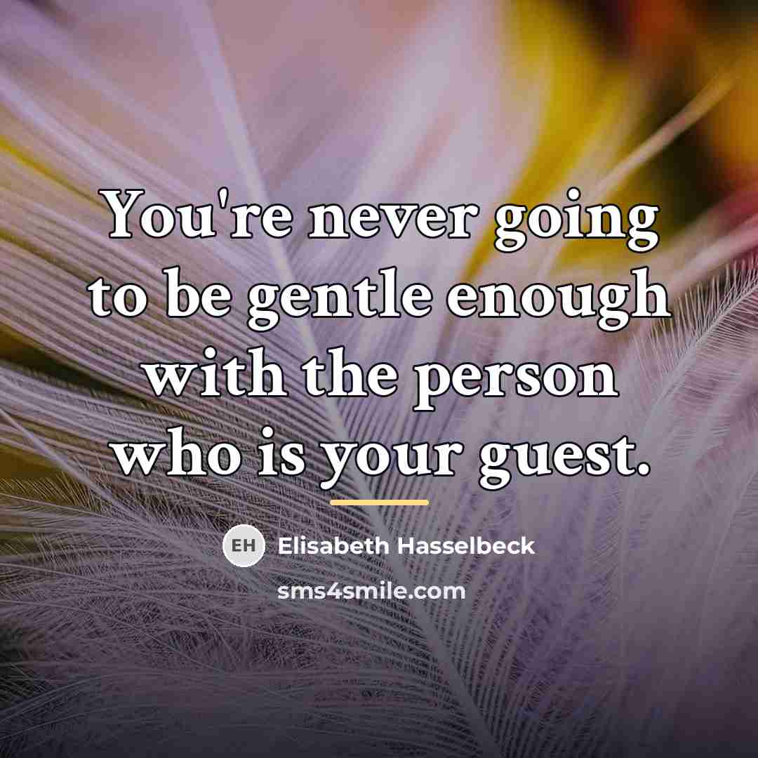 “You're never going to be gentle enough with the person…” quote by Elisabeth Hasselbeck