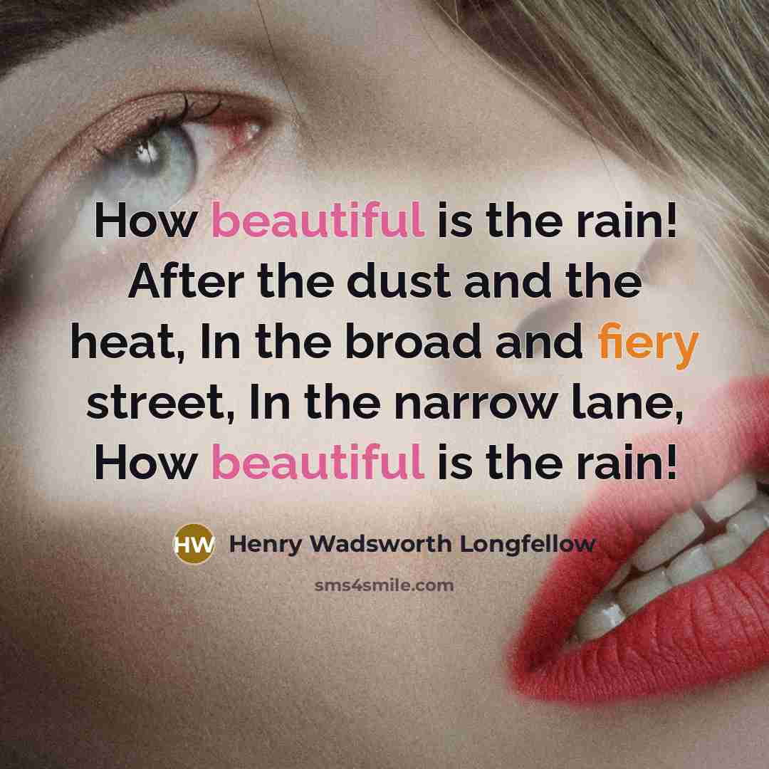 “How beautiful is the rain! After the dust and the…” quote by Henry Wadsworth Longfellow