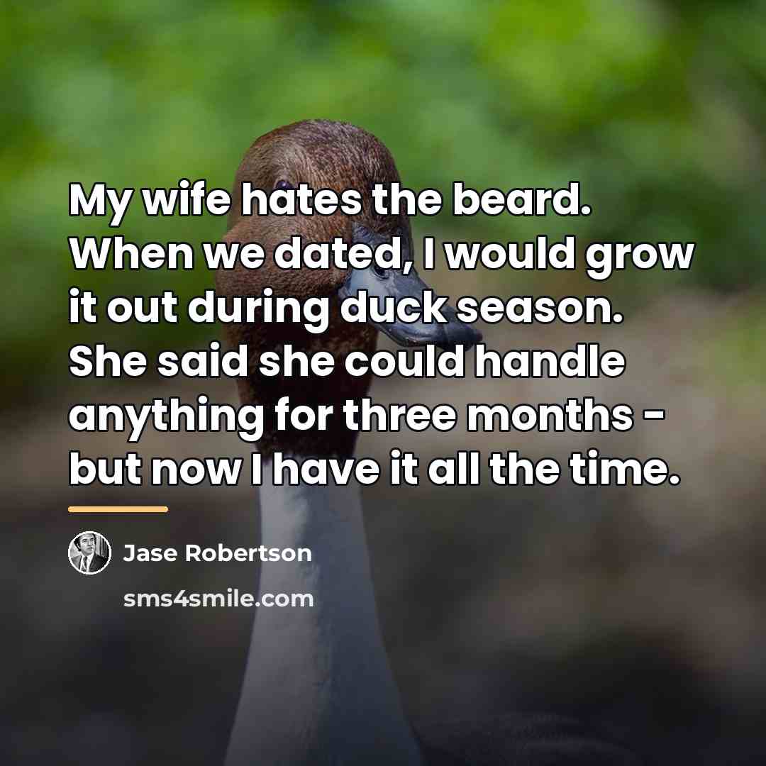 “My wife hates the beard. When we dated, I would…” quote by Jase Robertson