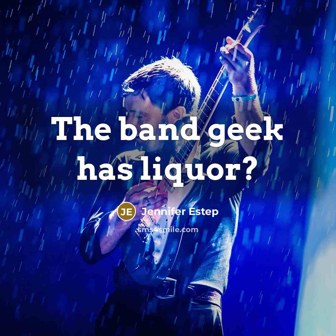 “The band geek has liquor?…” quote by Jennifer Estep
