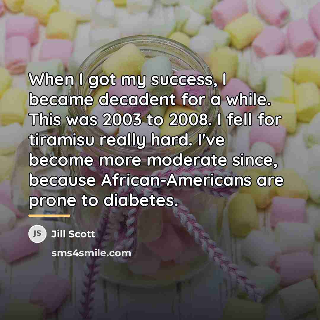 “When I got my success, I became decadent for a…” quote by Jill Scott