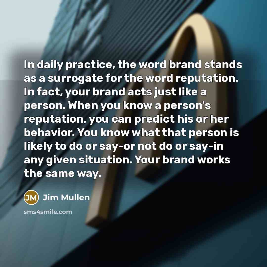 “In daily practice, the word brand stands as a surrogate…” quote by Jim Mullen